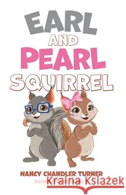 Earl and Pearl Squirrel Nancy Chandler Turner 9781662957987 Gatekeeper Press - książka