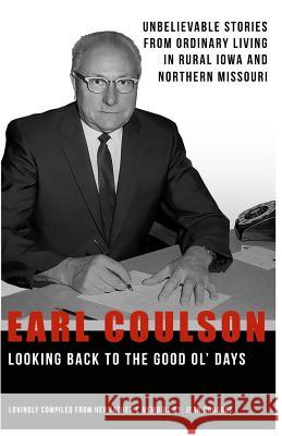 Earl Coulson: Looking Back To The Good Ol' Days Donahue, Jean 9781976452659 Createspace Independent Publishing Platform - książka