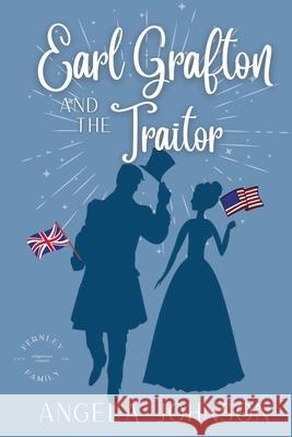 Earl Grafton and the Traitor Angela Johnson 9781955534031 Pemberley Publishing LLC - książka