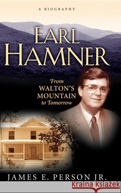 Earl Hamner: From Walton's Mountain to Tomorrow James E. Person 9781581824551 Cumberland House Publishing - książka