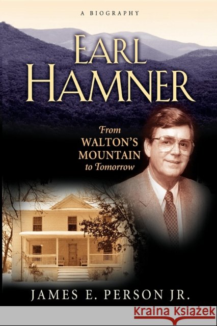 Earl Hamner: From Walton's Mountain to Tomorrow James E. Person 9781620454091 Cumberland House Publishing - książka