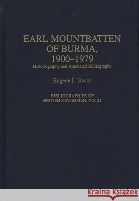 Earl Mountbatten of Burma, 1900-1979: Historiography and Annotated Bibliography Rasor, Eugene L. 9780313288760 Greenwood Press - książka