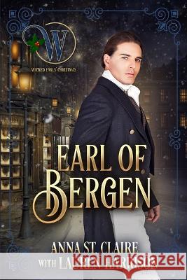 Earl of Bergen: Wicked Regency Romace Wicked Earls' Club Lauren Harrison Anna St Claire 9781734529630 Anna St.Claire - książka