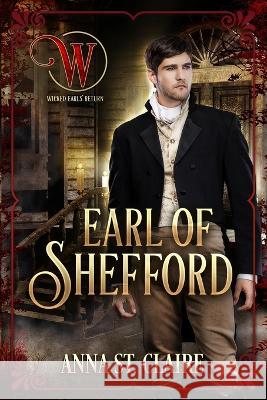 Earl of Shefford: Noble Hearts Series: Book Three Wicked Earls Club Anna St Claire  9781734529692 Sassy Romances - książka