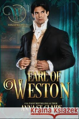 Earl of Weston: Wicked Regency Romance Wicked Earls' Club Lauren Harrison Anna St Claire 9781987538373 Createspace Independent Publishing Platform - książka