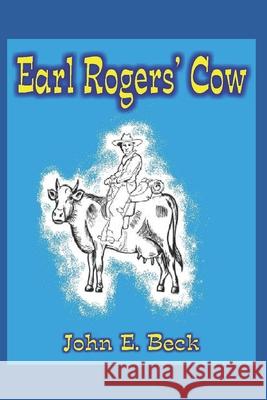 Earl Rogers' Cow John E. Beck 9781672906753 Independently Published - książka