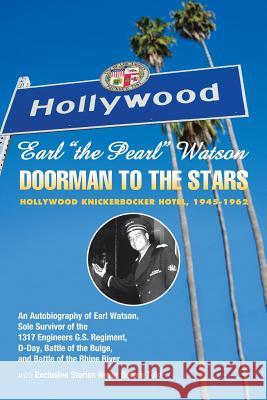 Earl ''The Pearl'' Watson: Doorman to the Stars - Hollywood Knickerbocker Hotel, 1945-1962 Watson, Earl 9781483675855 Xlibris Corporation - książka