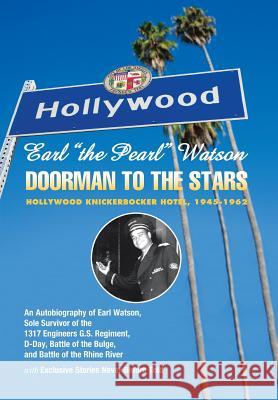 Earl ''The Pearl'' Watson: Doorman to the Stars - Hollywood Knickerbocker Hotel, 1945-1962 Watson, Earl 9781483675862 Xlibris Corporation - książka