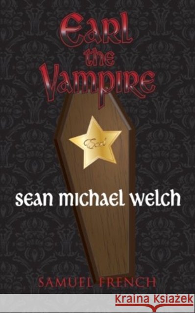 Earl the Vampire Sean Michael Welch 9780573702112 Samuel French Trade - książka