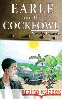 Earle and the Cockfowl Noel G. Bennett 9781419644634 Booksurge Publishing - książka