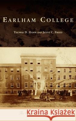 Earlham College Thomas D. Hamm Jenny C. Freed 9781540249586 Arcadia Pub (Sc) - książka