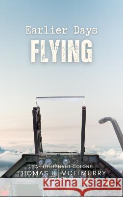 Earlier Days Flying Thomas McElmurry 9781962149020 Jung Works - książka