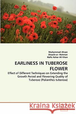 Earliness in Tuberose Flower Dr Muhammad Ahsan, Shoaib-Ur- Rehman, Hafiz Azhar Ali Khan 9783639338713 VDM Verlag - książka