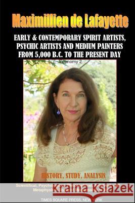 Early & contemporary spirit artists, psychic artists and medium painters from 5000 BC to the present day.economy2 De Lafayette, Maximillien 9781365978302 Lulu.com - książka