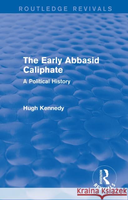 EARLY ABBASID CALIPHATE HUGH KENNEDY 9781138953246 TAYLOR & FRANCIS - książka