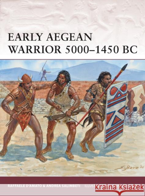 Early Aegean Warrior 5000–1450 BC Andrea Salimbeti 9781780968582  - książka