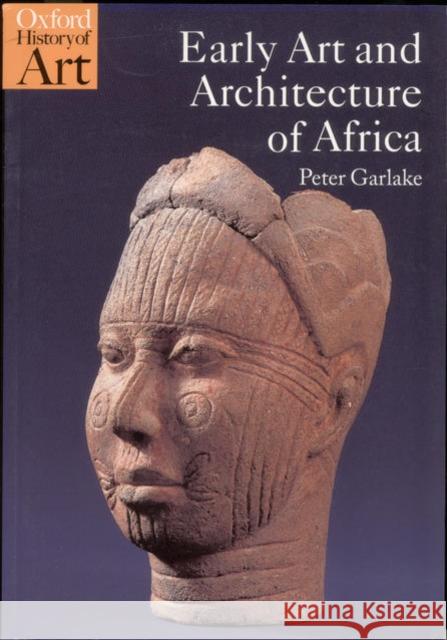 Early Art and Architecture of Africa Peter Garlake 9780192842619  - książka