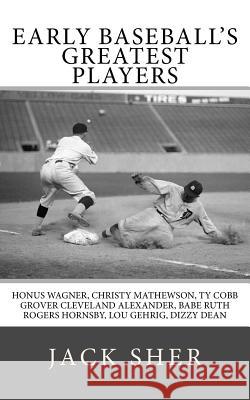 Early Baseball's Greatest Players Jack Sher 9781532976322 Createspace Independent Publishing Platform - książka