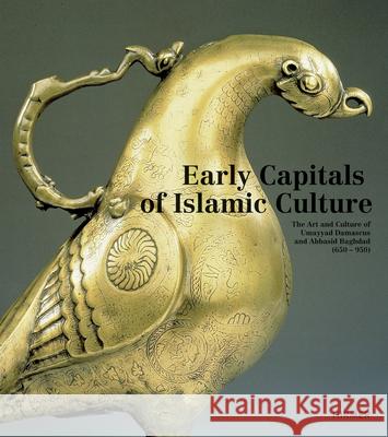 Early Capitals of Islamic Culture: The Art and Culture of Umayyad Damascus and Abbasid Baghdad (650 - 950) Weber, Stefan 9783777422442 Hirmer Verlag GmbH - książka