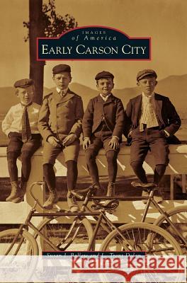 Early Carson City Susan J. Ballew L. Trent Dolan 9781531646998 Arcadia Library Editions - książka