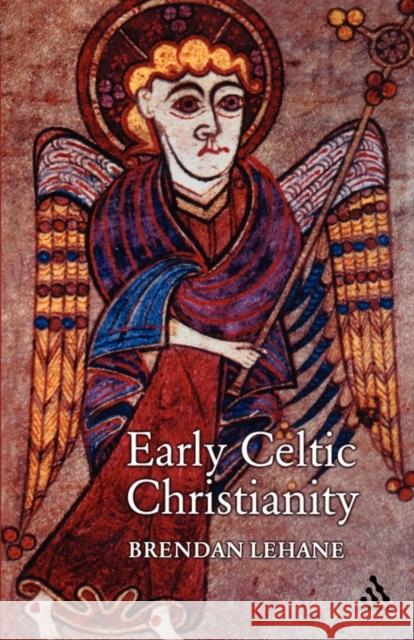 Early Celtic Christianity Brendan Lehane 9780826486219 Continuum International Publishing Group - książka