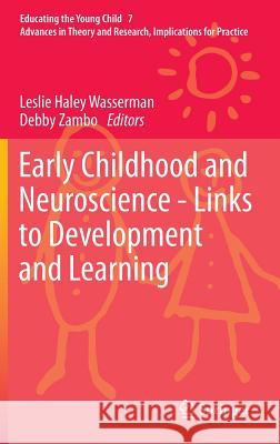 Early Childhood and Neuroscience - Links to Development and Learning Leslie Haley Wasserman, Debby Zambo 9789400766709 Springer - książka