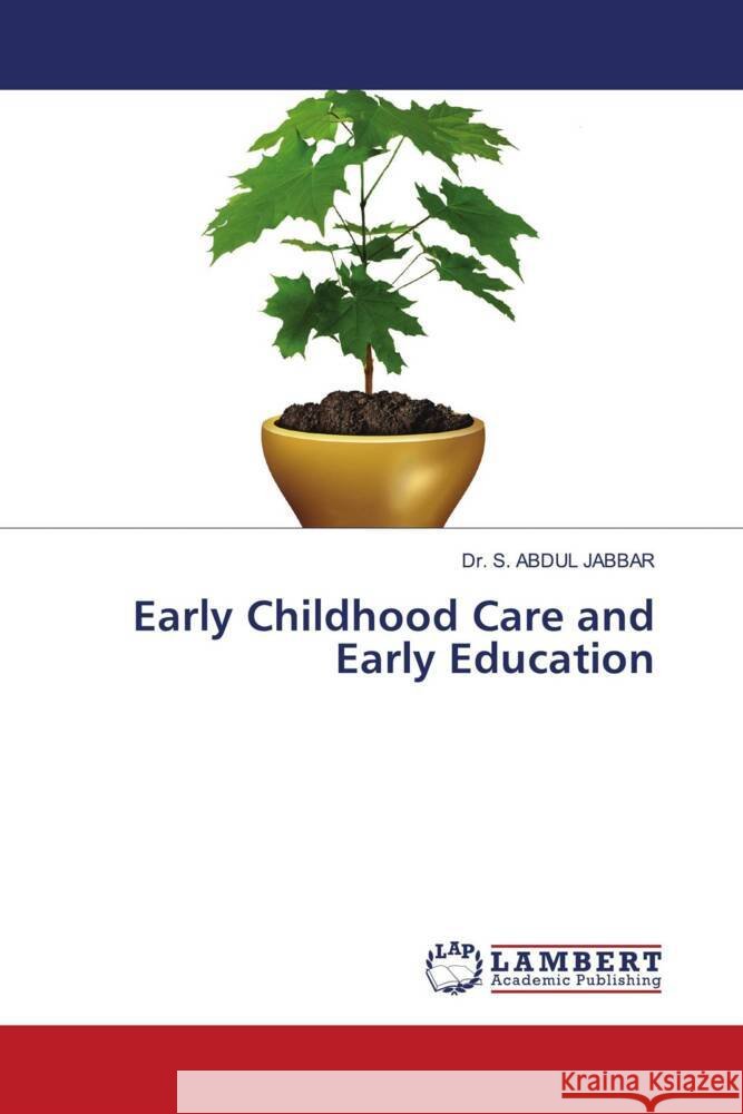 Early Childhood Care and Early Education Jabbar, Dr. S. Abdul 9786203927078 LAP Lambert Academic Publishing - książka