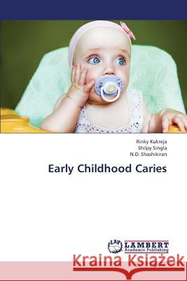 Early Childhood Caries Kukreja Rinky                            Singla Shilpy                            Shashikiran N. D. 9783659395277 LAP Lambert Academic Publishing - książka