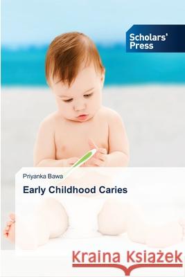 Early Childhood Caries Bawa, Priyanka 9786138940883 Scholar's Press - książka