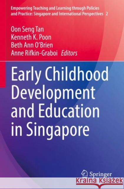 Early Childhood Development and Education in Singapore Oon Seng Tan Kenneth K. Poon Beth Ann O'Brien 9789811674075 Springer - książka