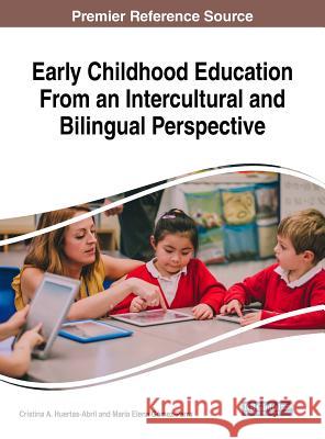 Early Childhood Education From an Intercultural and Bilingual Perspective Huertas-Abril, Cristina a. 9781522551676 Information Science Reference - książka