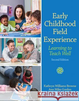 Early Childhood Field Experience: Learning to Teach Well Browne, Kathryn 9780132657068 Prentice Hall - książka