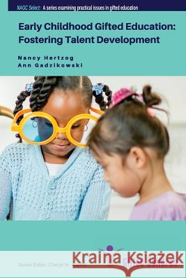 Early Childhood Gifted Education: Fostering Talent Development Nancy B. Hertzo Ann Gadzikowski Cheryll M. Adam 9780996473385 National Association for Gifted Children - książka