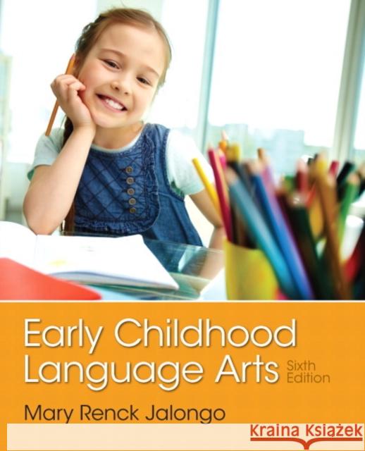 Early Childhood Language Arts Mary Renck Jalongo 9780133358445 Pearson Education (US) - książka