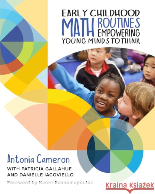 Early Childhood Math Routines: Empowering Young Minds to Think Antonia Cameron Patricia Gallahue Danielle Iacoviello 9781625311832 Stenhouse Publishers - książka