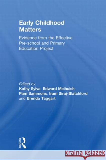 Early Childhood Matters: Evidence from the Effective Pre-school and Primary Education Project Sylva, Kathy 9780415482424 Taylor & Francis - książka