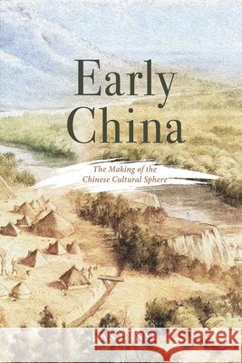 Early China: The Making of the Chinese Cultural Sphere Jianye Han 9781487812133 Royal Collins Publishing Company - książka