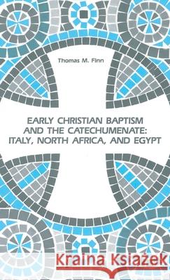 Early Christian Baptism and the Catechumenate Thomas M. Finn 9781725286566 Wipf & Stock Publishers - książka