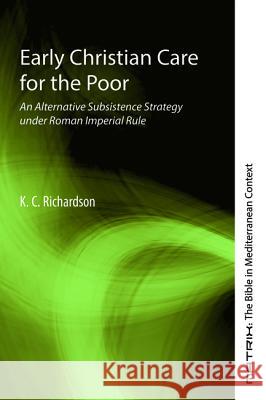 Early Christian Care for the Poor K. C. Richardson 9781498296526 Cascade Books - książka