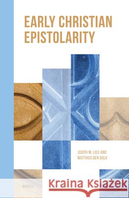 Early Christian Epistolarity Judith Lieu Matthijs De 9789004746145 Brill - książka
