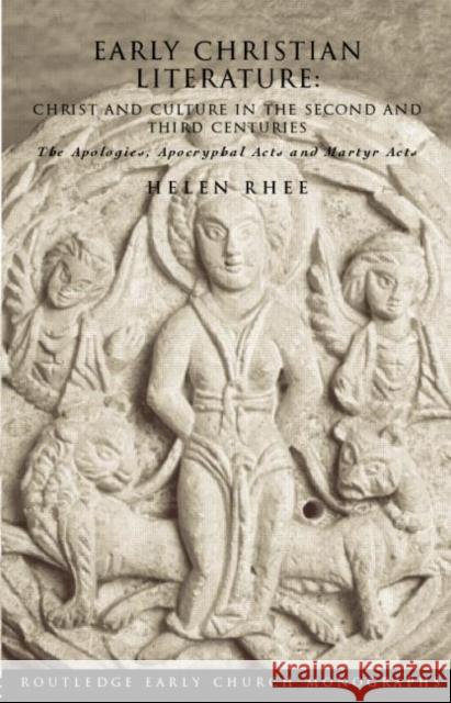 Early Christian Literature: Christ and Culture in the Second and Third Centuries Rhee, Helen 9780415354875 Routledge - książka