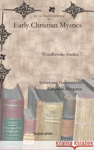 Early Christian Mystics: Woodbrooke Studies 7 Alphonse Mingana 9781617191961 Gorgias Press - książka