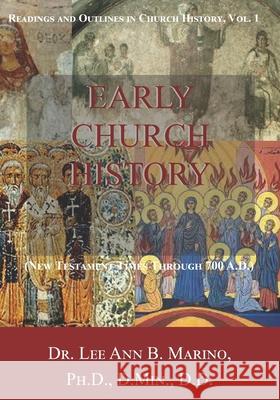 Early Church History: (New Testament Times To 700 AD) Marino, Lee Ann B. 9781940197074 Righteous Pen Publications - książka