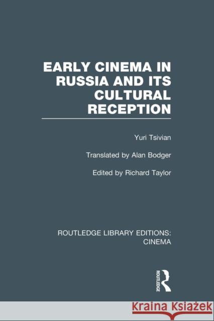 Early Cinema in Russia and Its Cultural Reception Yuri Tsivian Richard Taylor  9781138968097 Taylor and Francis - książka