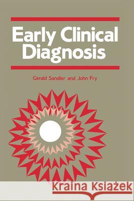 Early Clinical Diagnosis G. Sandler John Fry 9789401083409 Springer - książka