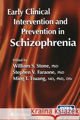 Early Clinical Intervention and Prevention in Schizophrenia Stone, William S. 9781468498332 Springer - książka