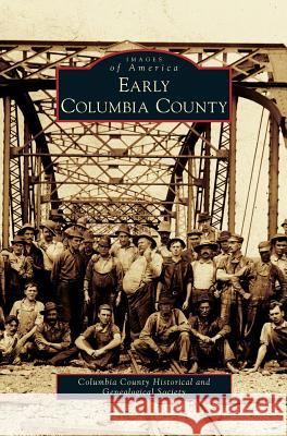 Early Columbia County Columbia County Historical and Genealogi 9781531647230 Arcadia Library Editions - książka