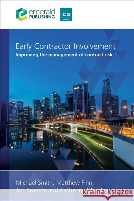 Early Contractor Involvement: Improving the Management of Contract Risk Michael Smith Matthew Finn Jon Broome 9781835498972 ICE Publishing - książka