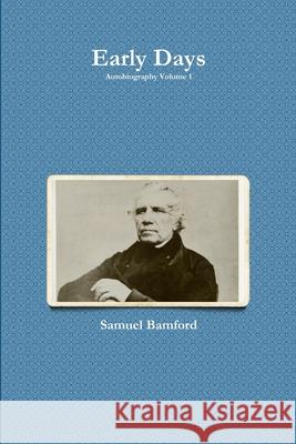 Early Days Samuel Bamford 9781291951394 Lulu Press Inc - książka