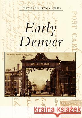 Early Denver James Bretz 9780738588858 Arcadia Publishing (SC) - książka